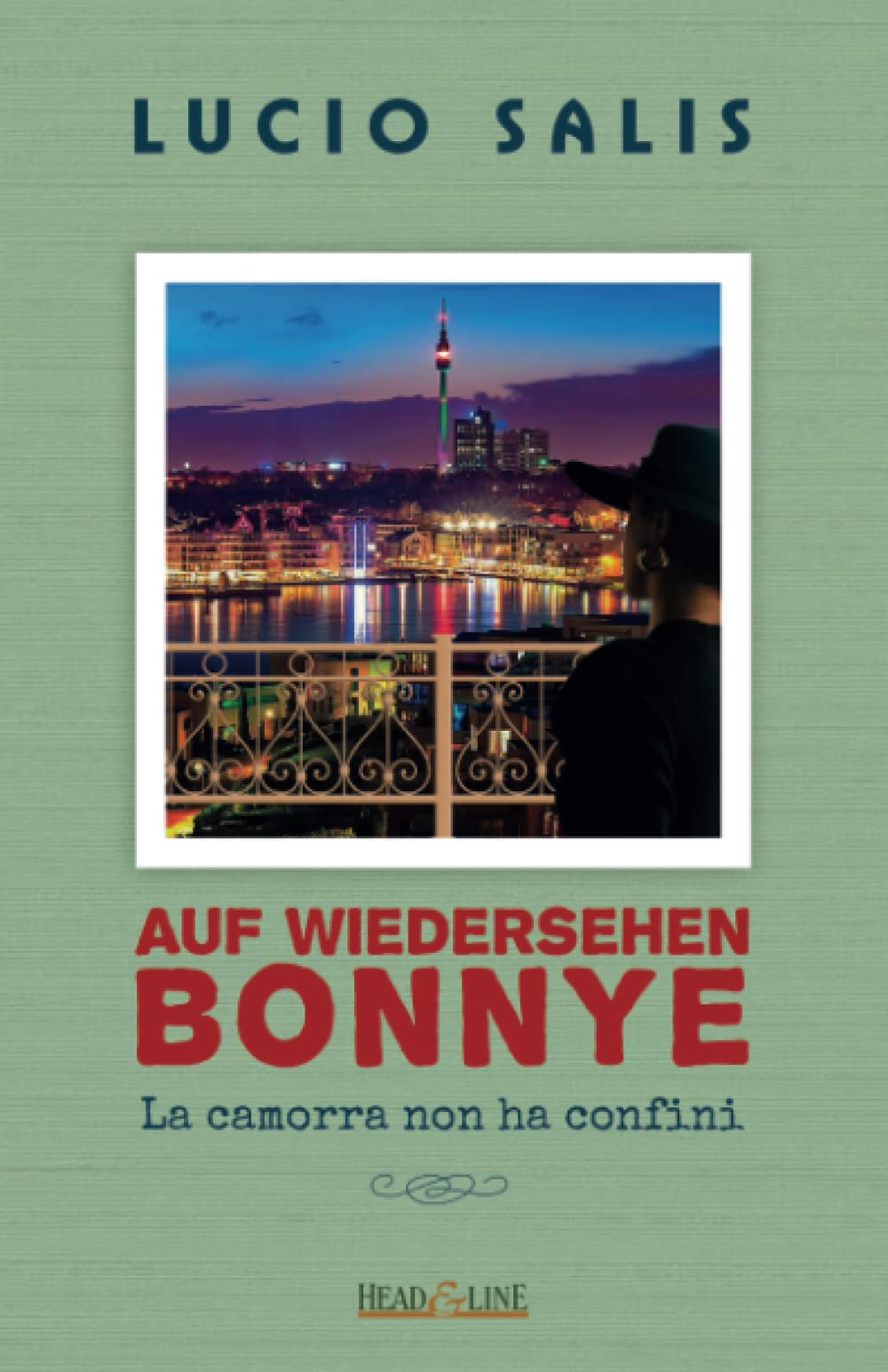 Auf Wiedersehen, Bonnye: La camorra non ha confini